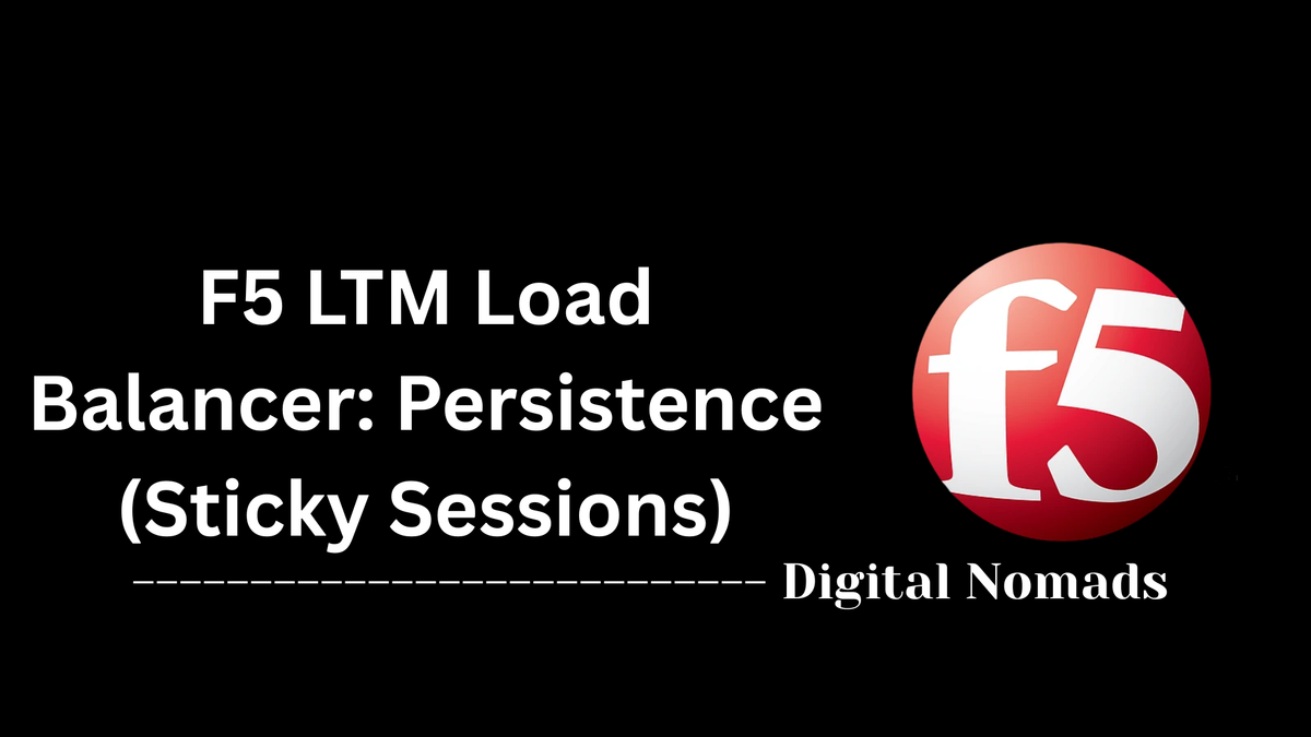 F5 LTM Load Balancer: Persistence (Sticky Sessions)