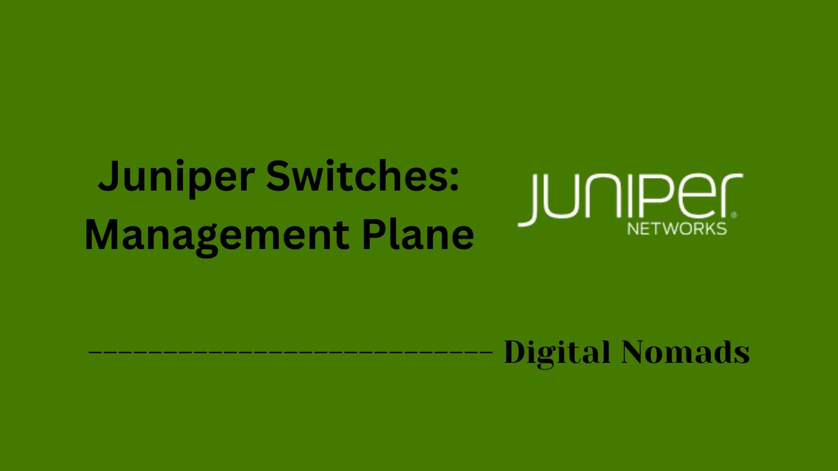 Juniper Switches: Management Plane