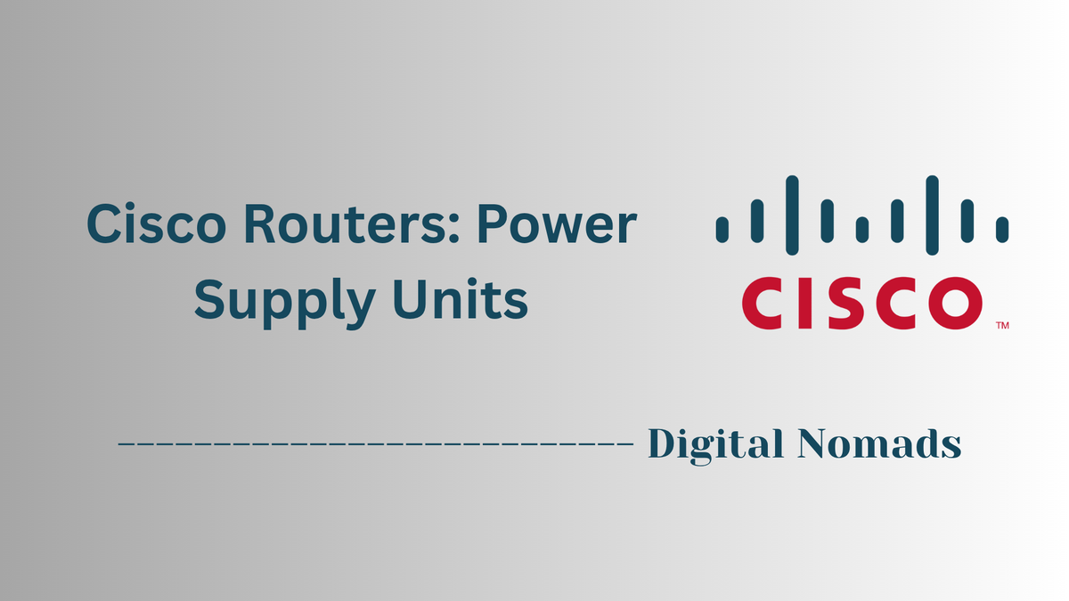 Cisco Routers: Power Supply Units