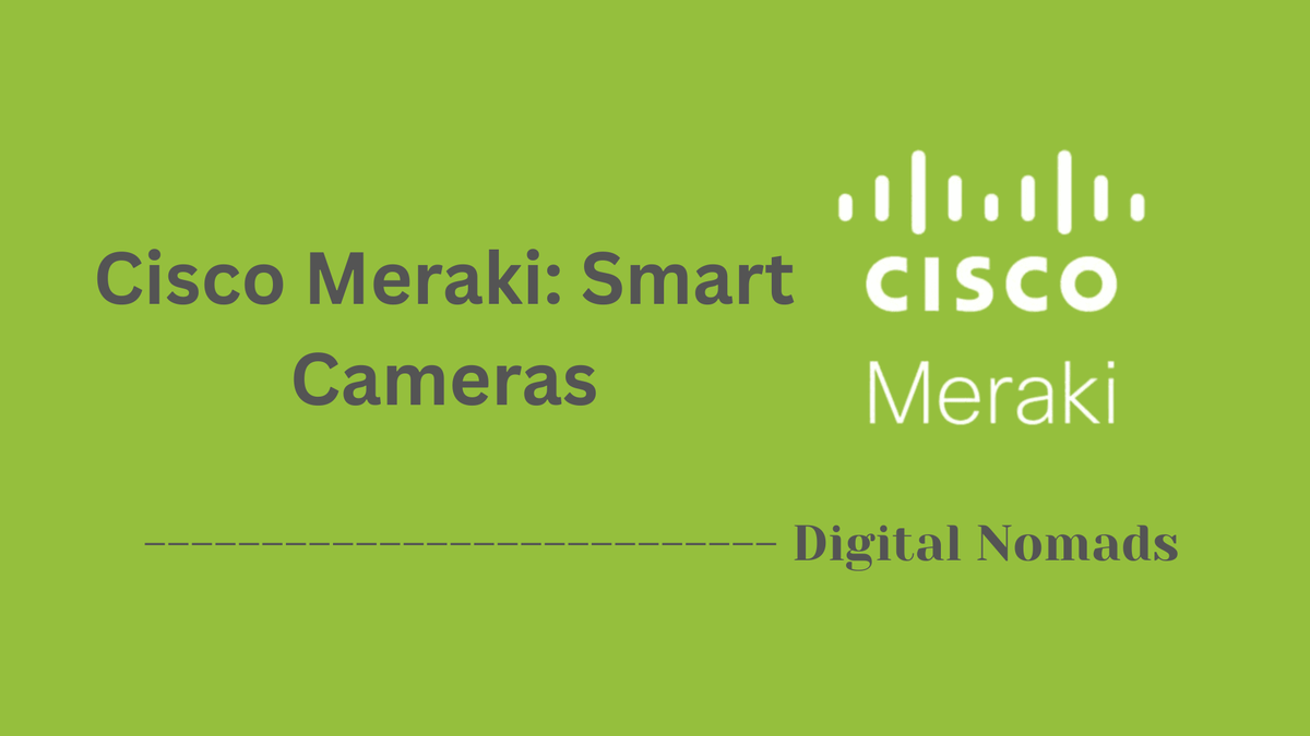 Cisco Meraki: Smart Cameras