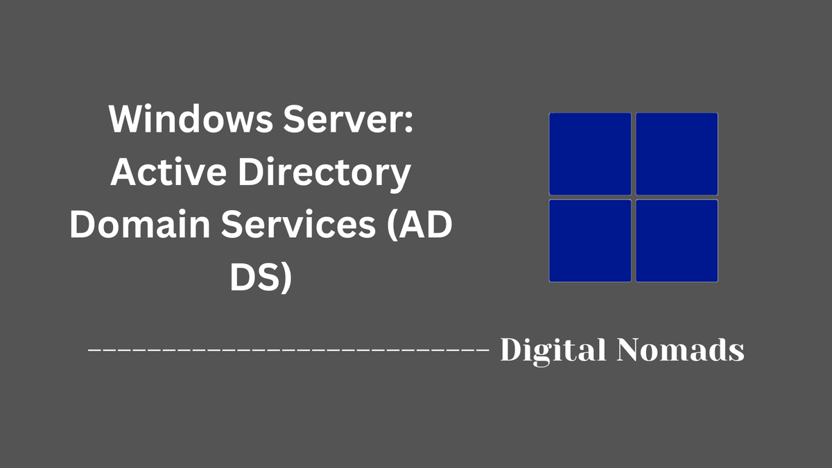 Windows Server: Active Directory Domain Services (AD DS)