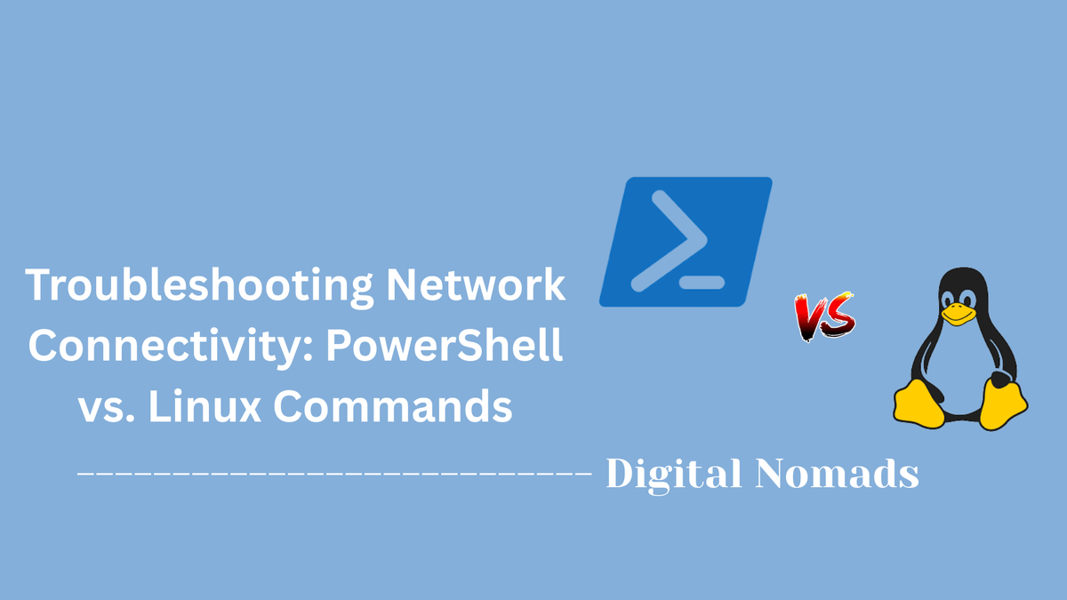 Troubleshooting Network Connectivity: PowerShell vs. Linux Commands