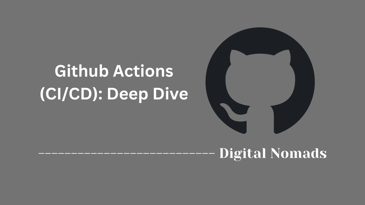 Github Actions (CI/CD): Deep Dive