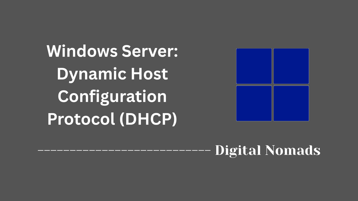Windows Server: Dynamic Host Configuration Protocol (DHCP)