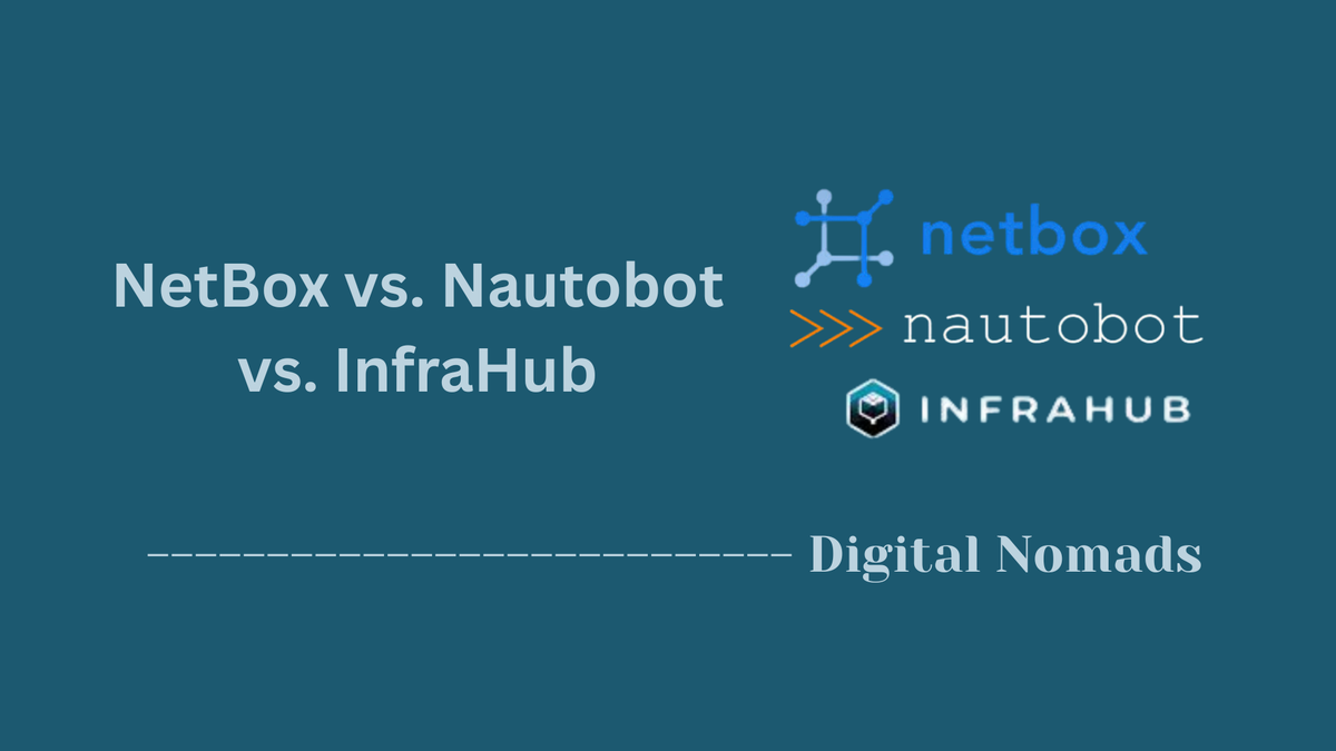 NetBox vs. Nautobot vs. InfraHub