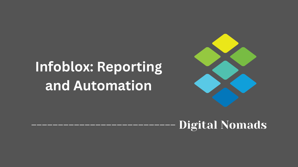 Infoblox: Reporting and Automation