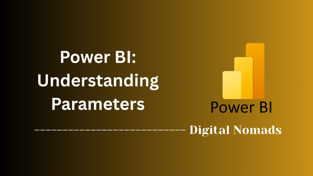 Power BI: Understanding Parameters
