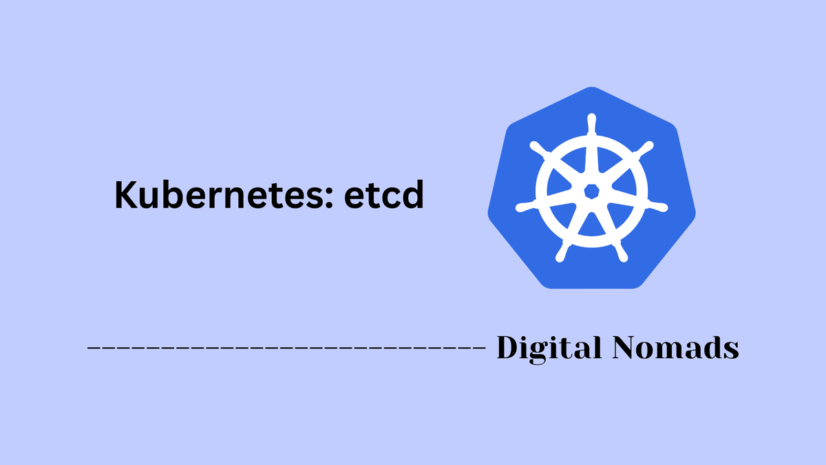 Kubernetes: etcd