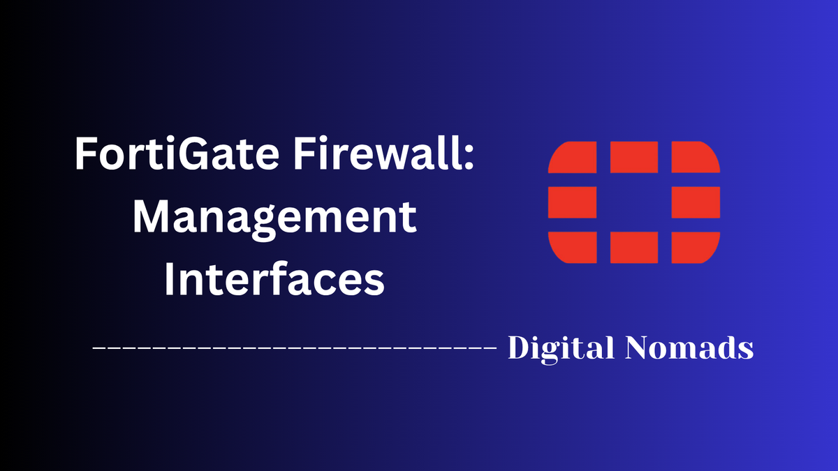 FortiGate Firewall: Management Interfaces