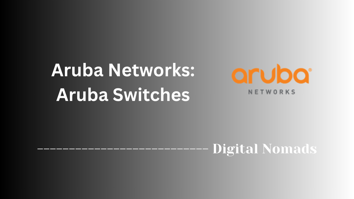 Aruba Networks: Aruba Switches