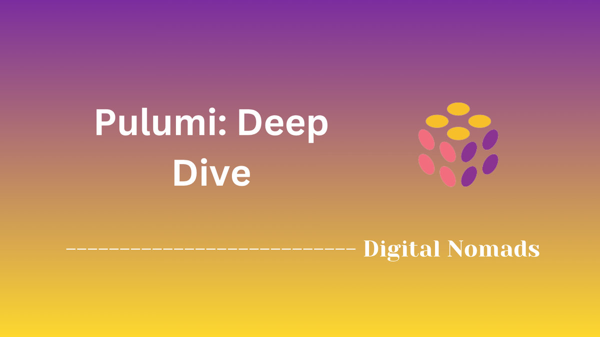 Pulumi: Deep Dive