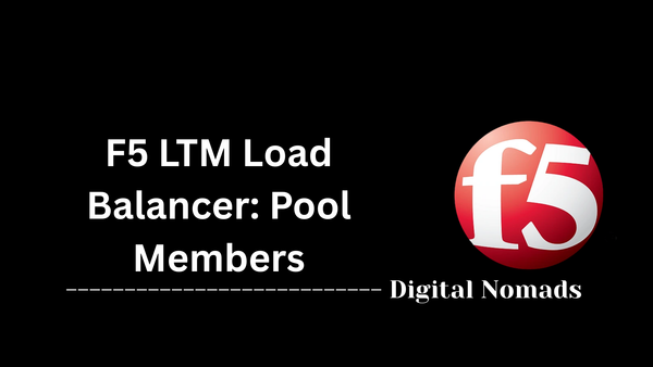 F5 LTM Load Balancer: Pool Members