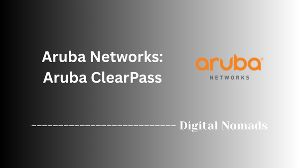 Aruba Networks: Aruba ClearPass