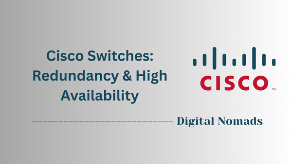 Cisco Switches: Redundancy & High Availability