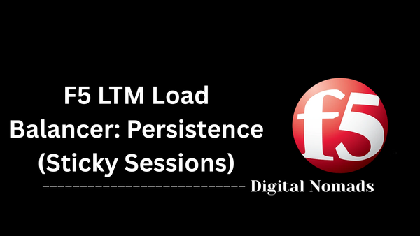 F5 LTM Load Balancer: Persistence (Sticky Sessions)