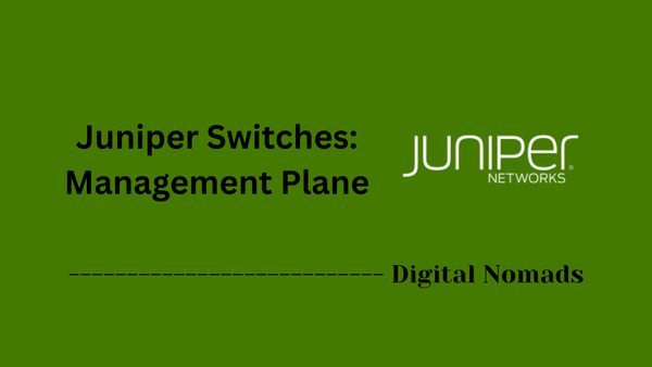 Juniper Switches: Management Plane