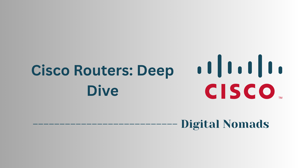 Cisco Routers: Deep Dive
