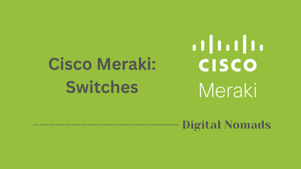 Cisco Meraki: Switches