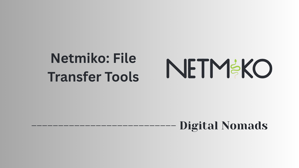 Netmiko: File Transfer Tools
