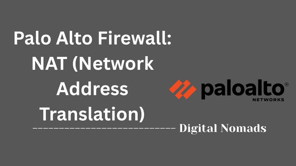Palo Alto Firewall: NAT (Network Address Translation)
