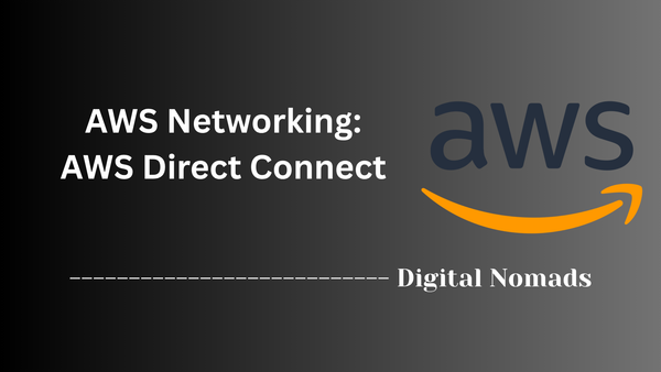 AWS Networking: AWS Direct Connect