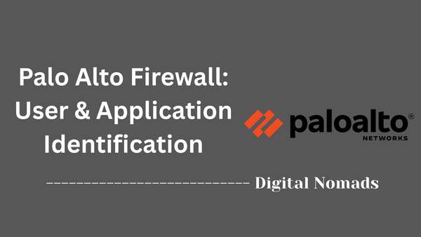 Palo Alto Firewall: User & Application Identification
