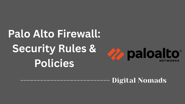 Palo Alto Firewall: Security Rules & Policies