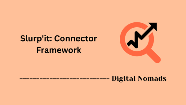 Slurp'it: Connector Framework