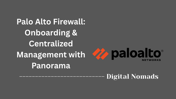 Palo Alto Firewall: Onboarding & Centralized Management with Panorama
