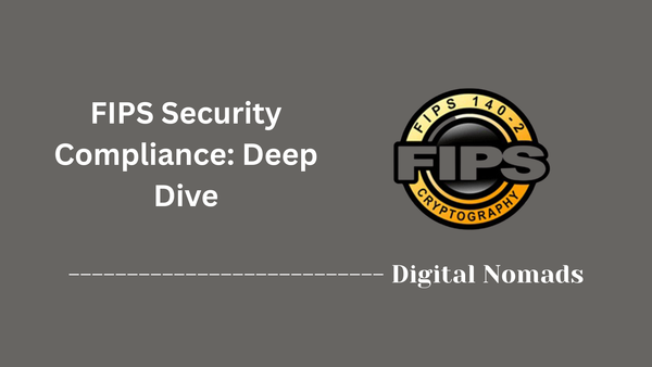 FIPS Security Compliance: Deep Dive