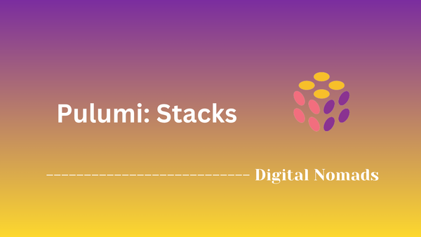 Pulumi: Stacks