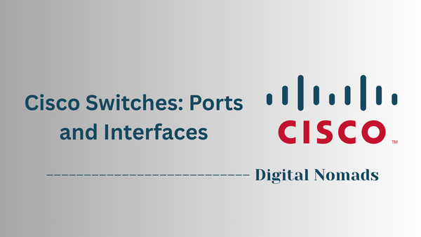 Cisco Switches: Ports and Interfaces