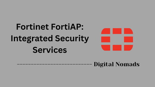 Fortinet FortiAP: Integrated Security Services
