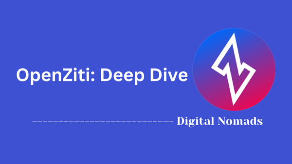 OpenZiti: Deep Dive