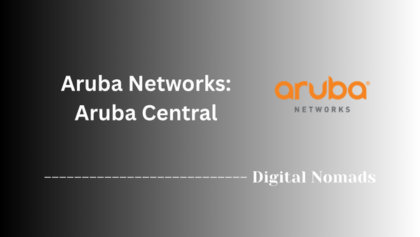 Aruba Networks: Aruba Central